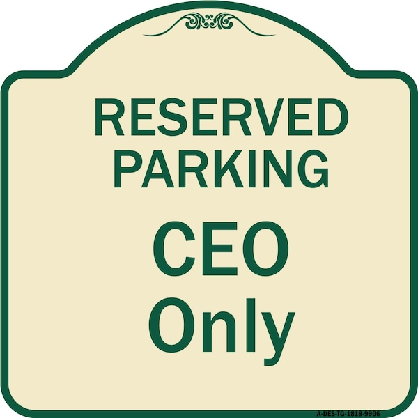 Signmission Designer Series-Reserved Parking Ceo Only Tan & Green Heavy-Gauge Aluminum, 18" x 18", TG-1818-9906 A-DES-TG-1818-9906 - main